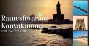 Best Time To Visit Rameshwaram Kanyakumari