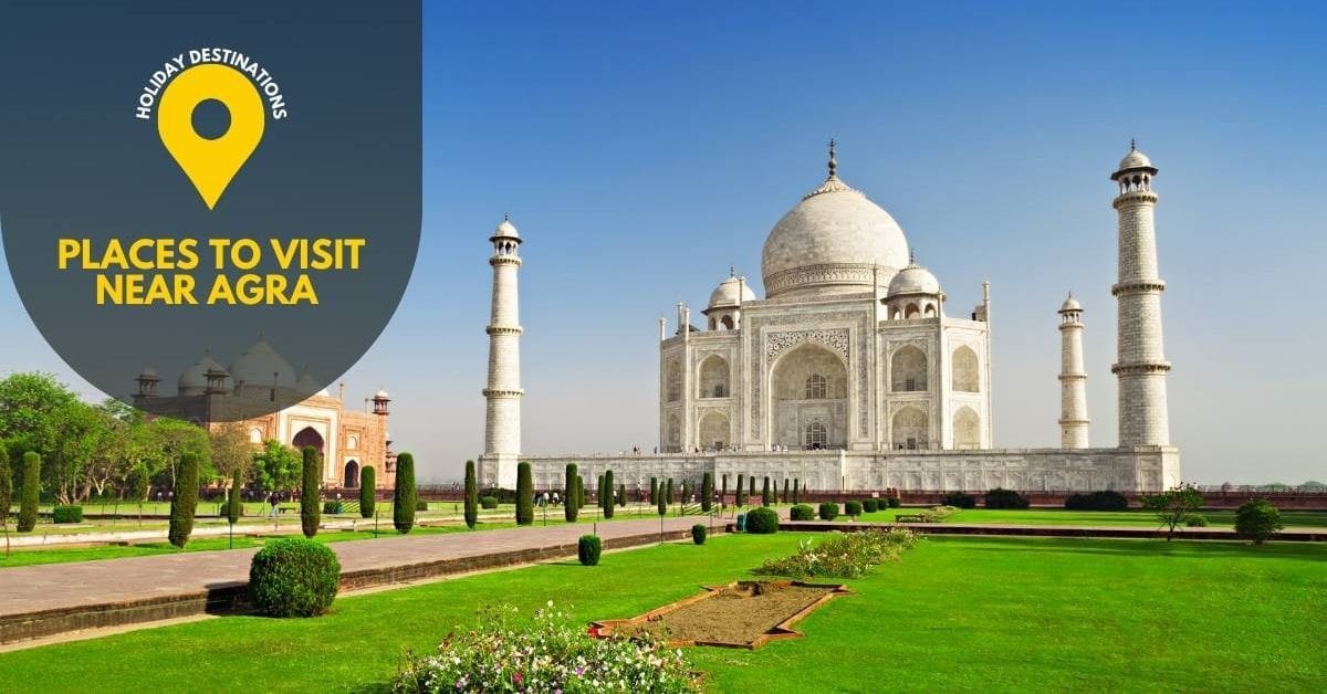 Places to visit near agra