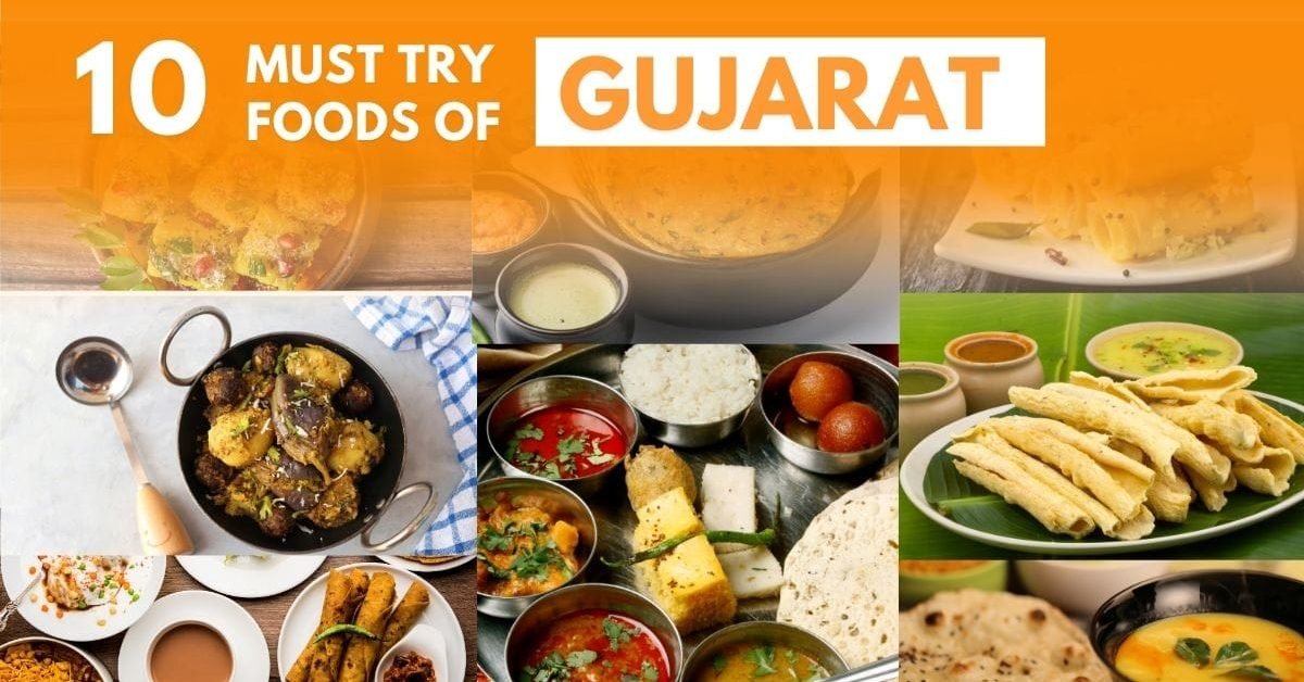 10 Must Try Foods of Gujarat