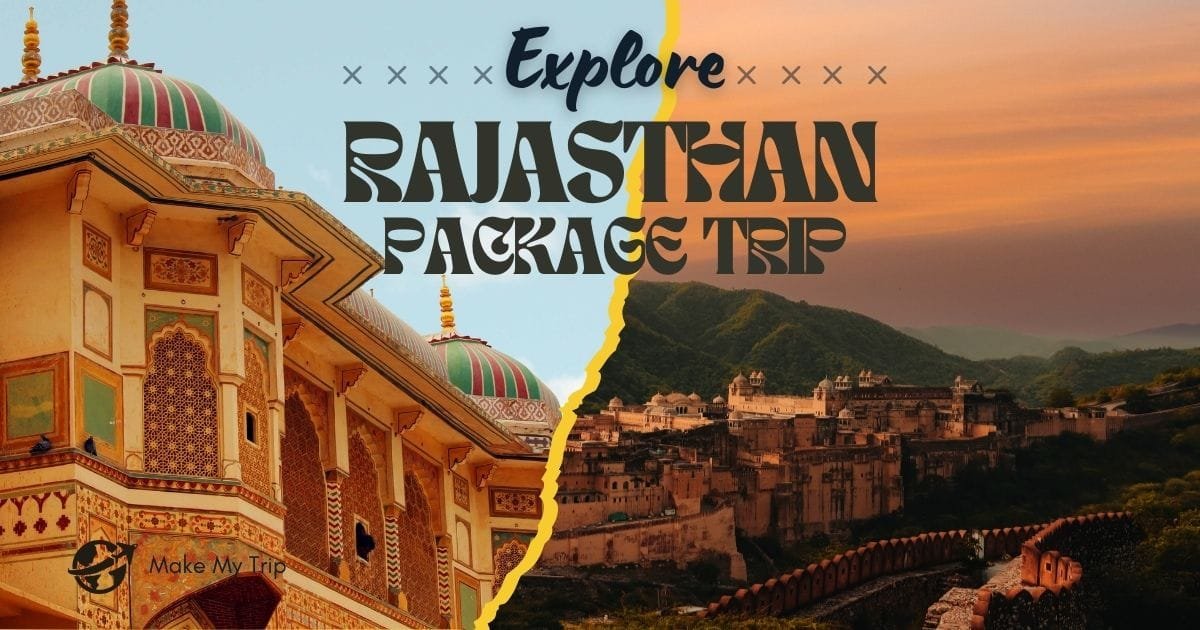 Rajasthan Package Trip