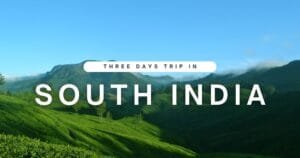 Three Days Trip in South India