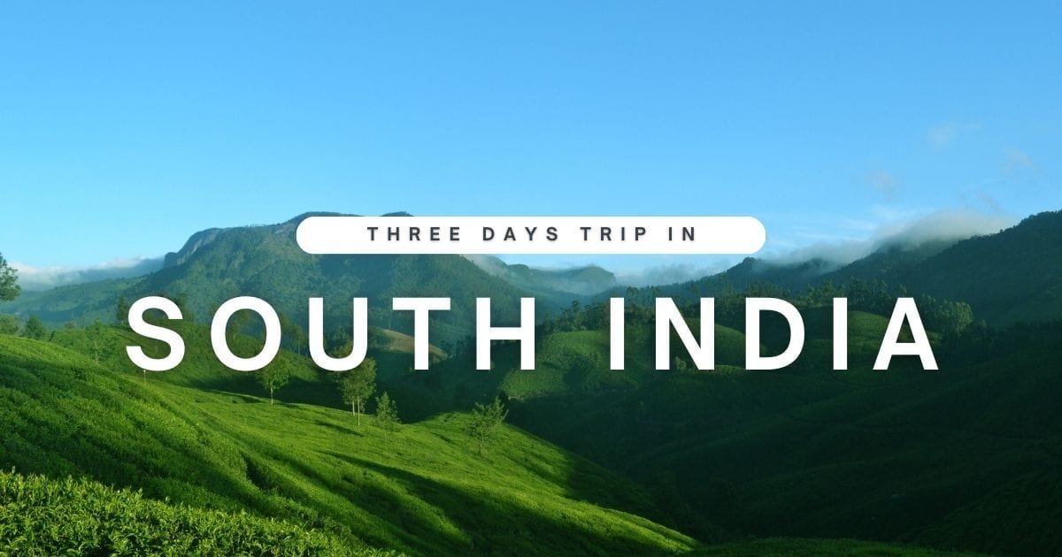 Three Days Trip in South India