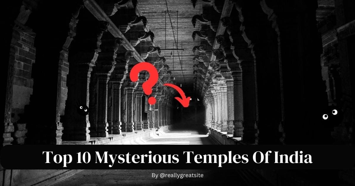 Top 10 Mysterious Temples Of India