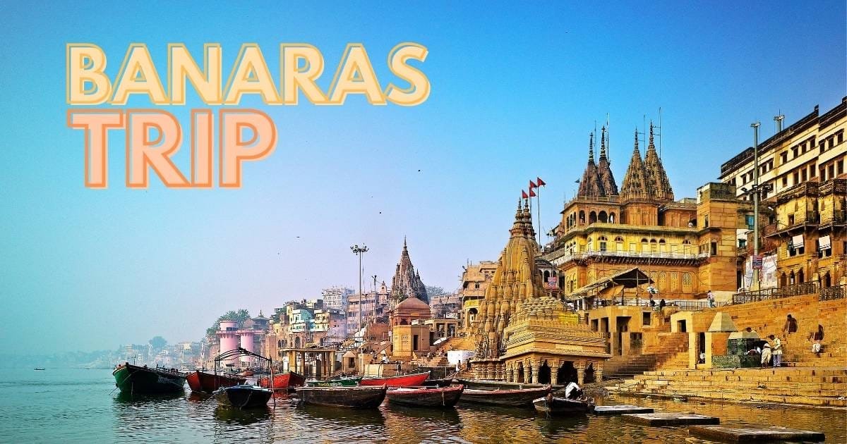 Banaras Trip