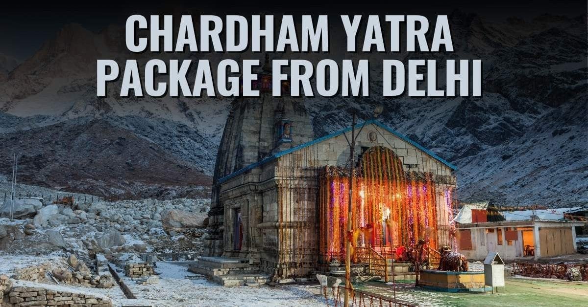 Chardham Yatra Package from Delhi