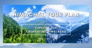 Himachal Tour Plan