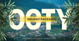 Holiday Packages Ooty