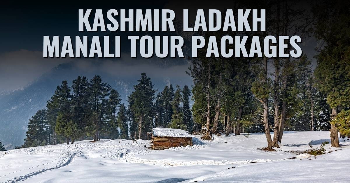 Kashmir Ladakh Manali Tour Packages