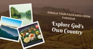 Kerala Tour Packages from Thrissur