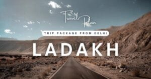 Ladakh Trip Package from Delhi