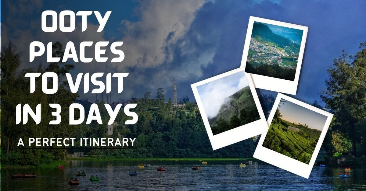 Ooty places to visit in 3 days