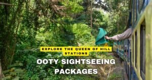 Ooty sightseeing packages