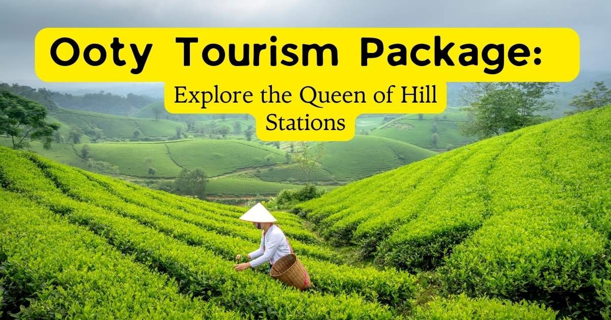 Ooty Tourism Package