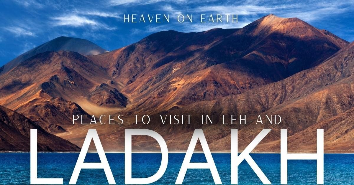 Places to Visit in Leh and Ladakh