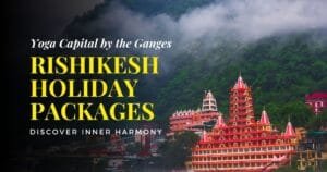 Rishikesh Holiday Packages