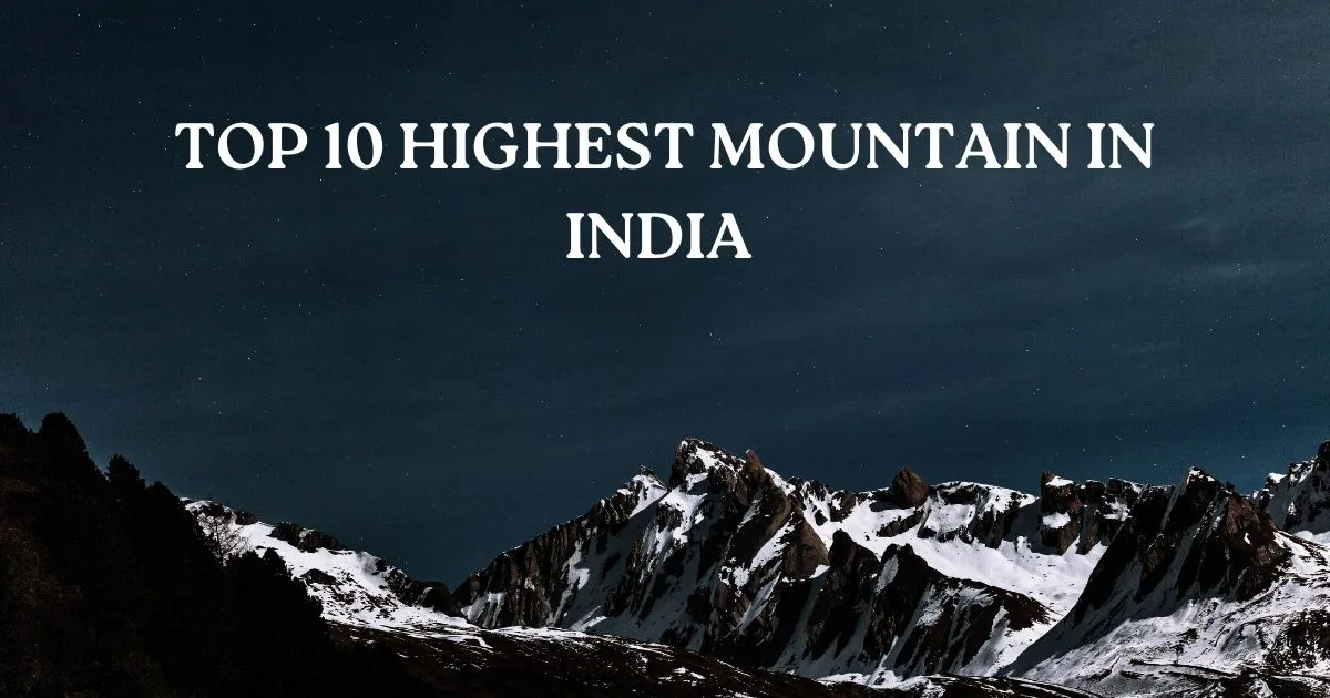 Top 10 Highest Mountain in India 