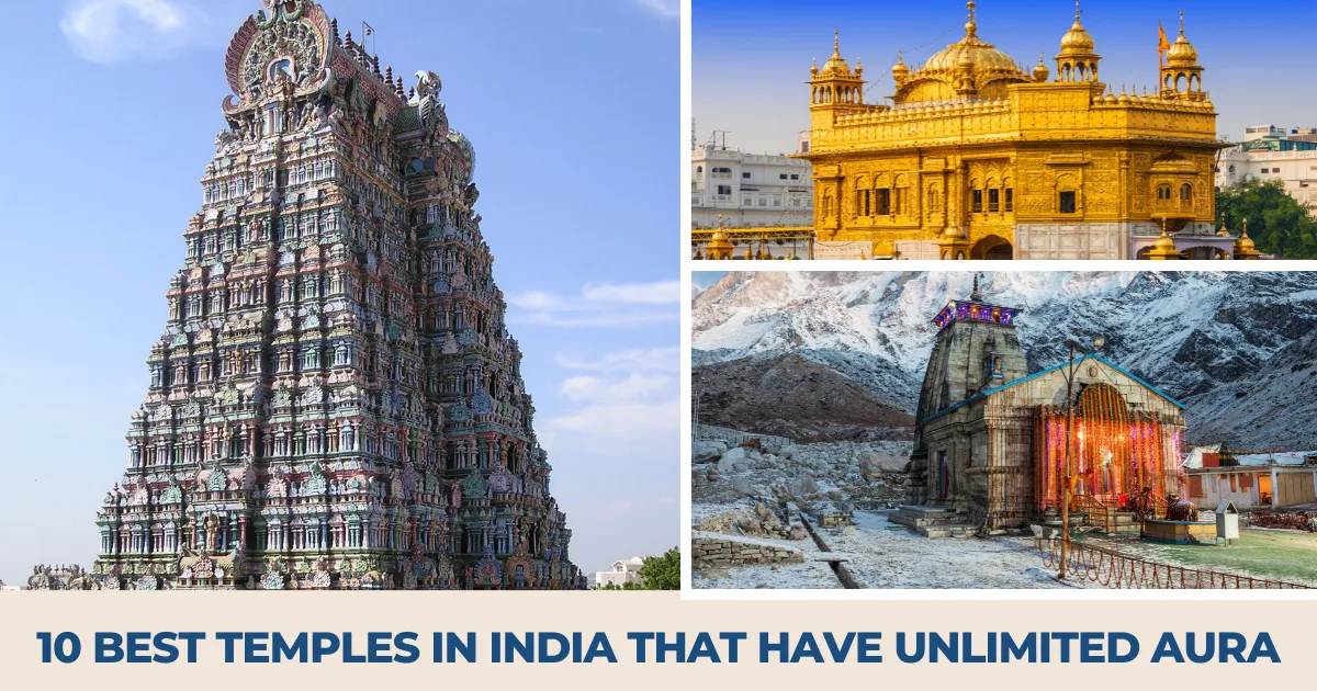 10 Best Temples in India That Have Unlimited Aura