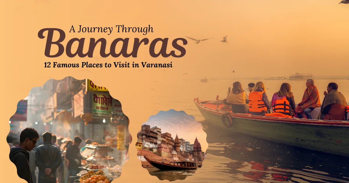 12 Famous Places to Visit in Varanasi