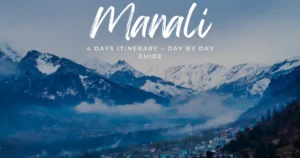 Manali 4 Days Itinerary