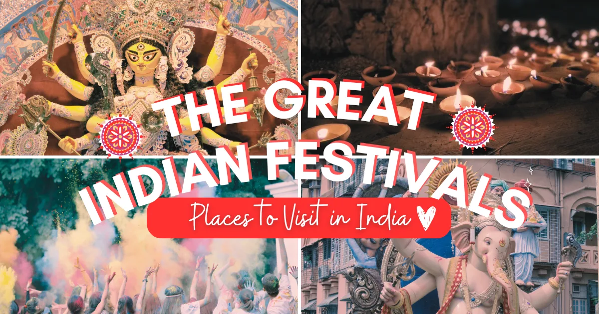 Places to Visit in India According to the Famous Festivals