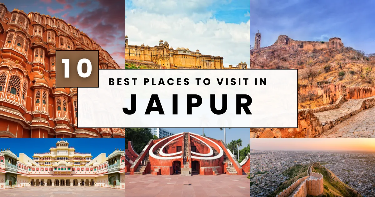 Top 10 Places to Visit in Jaipur