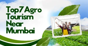 Top 7 Agro Tourism Near Mumbai