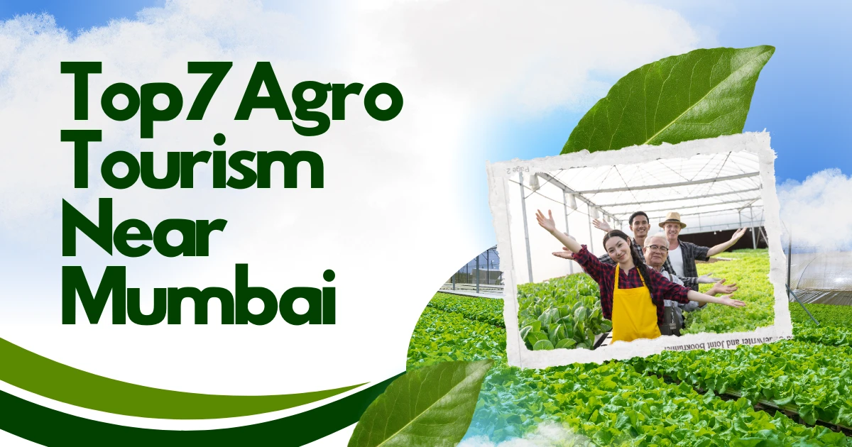 Top 7 Agro Tourism Near Mumbai