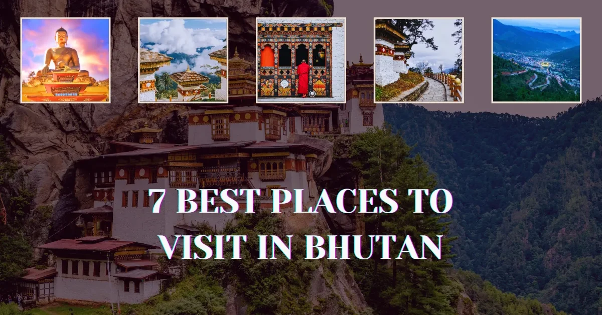 7 Best Places to Visit in Bhutan