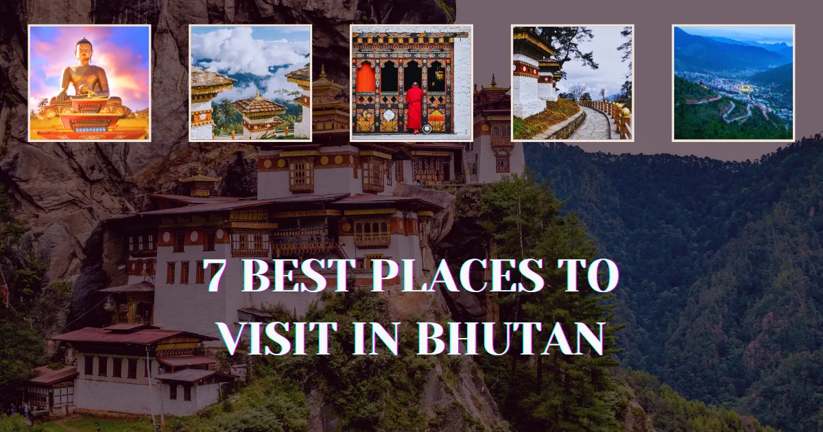 7 Best Places to Visit in Bhutan