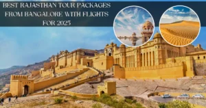 Best Rajasthan Tour Packages from Bangalore with Flights for 2025