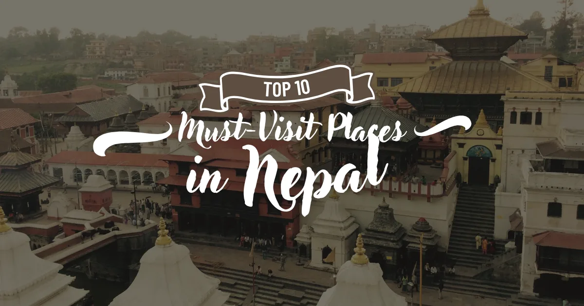 Top 10 Must-Visit Places in Nepal