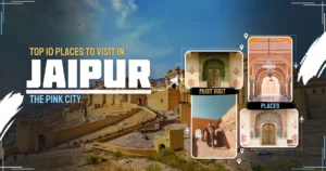 Top 10 Places to Visit in Jaipur, Rajasthan