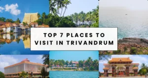 Top 7 Places to Visit in Trivandrum