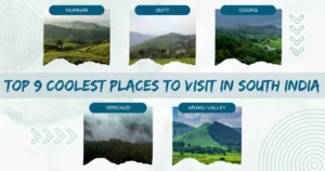 Top 9 Coolest Places to Visit in South India