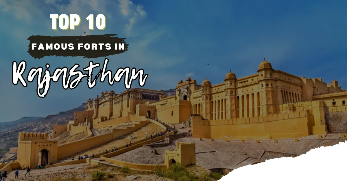 Top 10 Famous Forts of Rajasthan