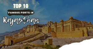 Top 10 Famous Forts of Rajasthan