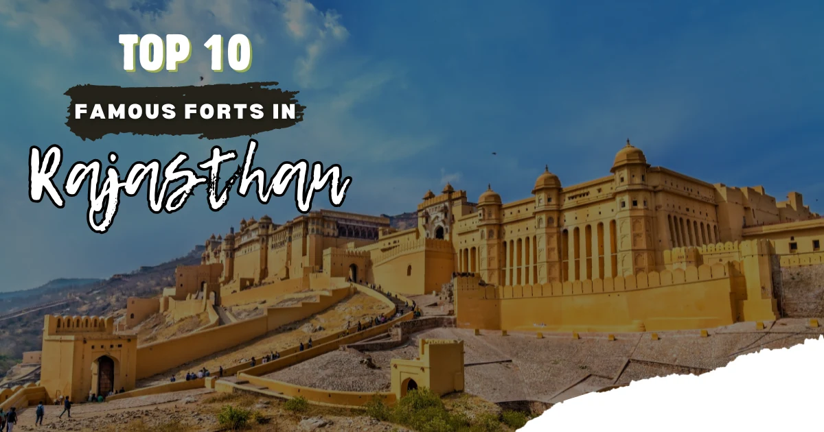 Top 10 Famous Forts of Rajasthan