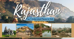 Top 7 Underrated Places to Visit in Rajasthan