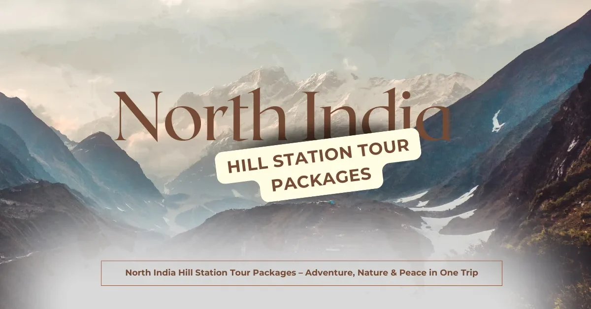 North India Hill Station Tour Packages