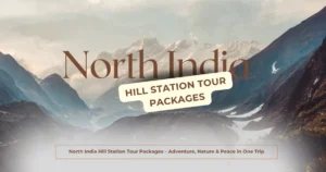North India Hill Station Tour Packages