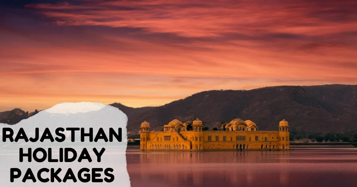 Rajasthan Holiday Package