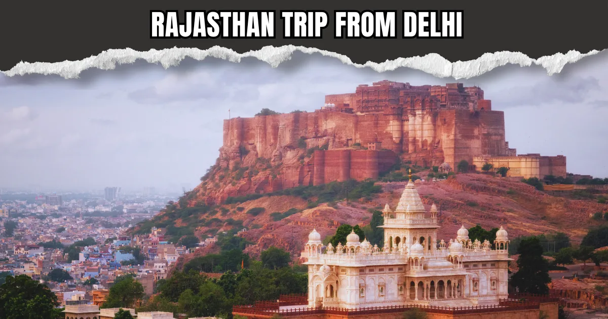 Rajasthan Trip from Delhi