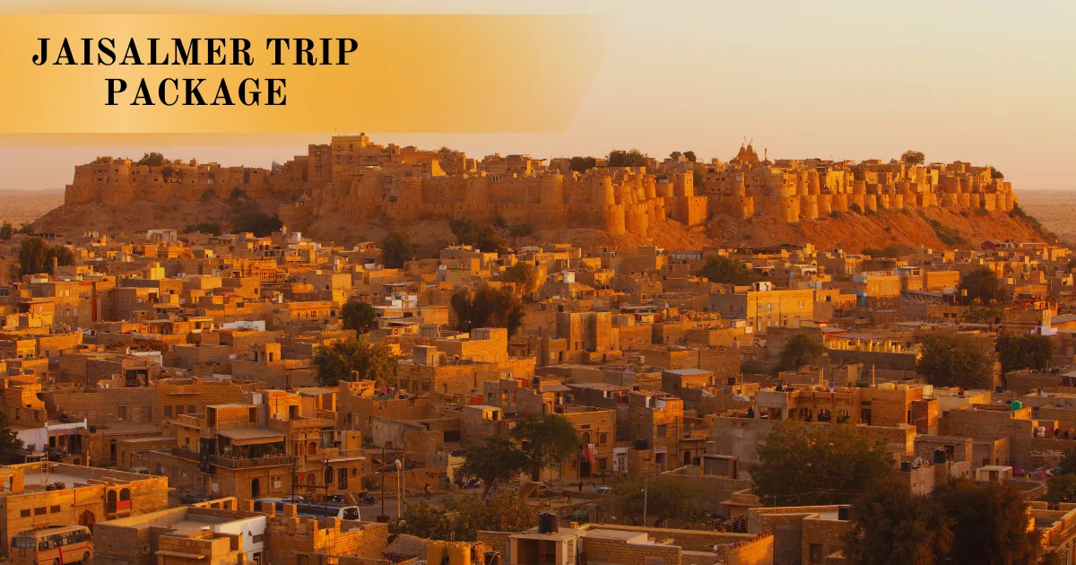 Jaisalmer Trip Package