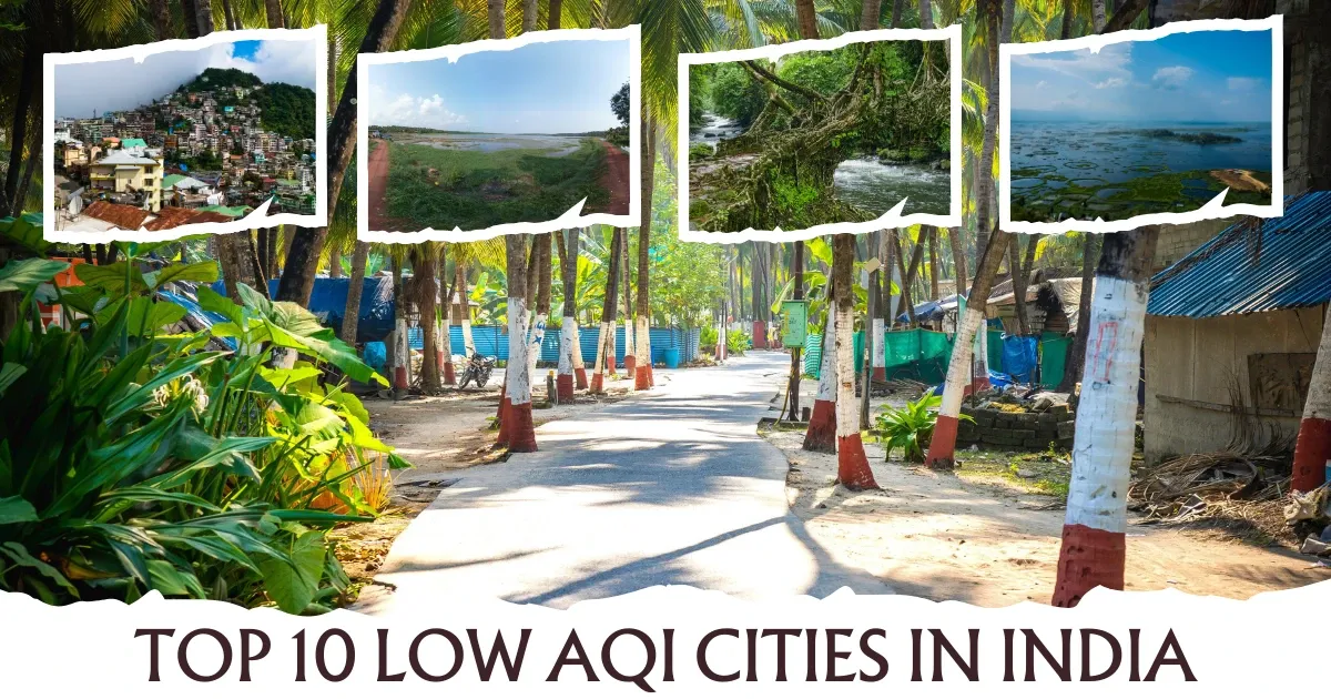 Top 10 Low AQI Cities in India